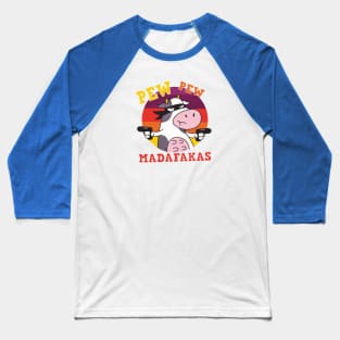 Pew Pew Madafakas - Cow gangster Baseball T-Shirt